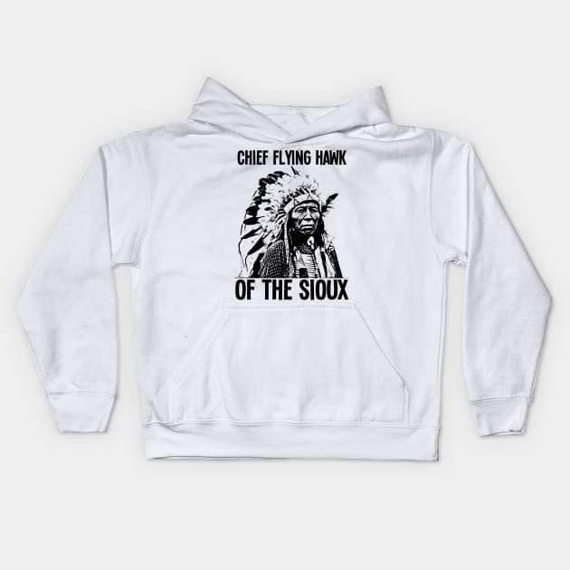 Chief Flying Hawk (of The Sioux) Kids Hoodie by truthtopower